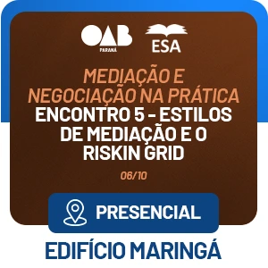 5313 Mediação e Negociação na Prática – AULA 05