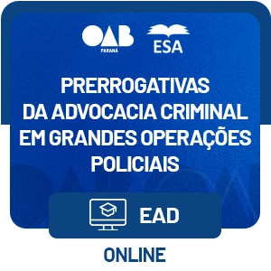 Prerrogativas da Advocacia Criminal em Grandes Operações Policiais