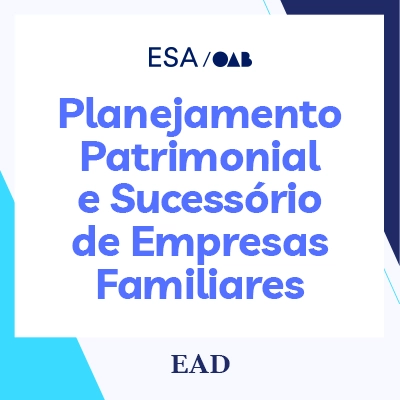 Planejamento Patrimonial e Sucessório de Empresas Familiares
