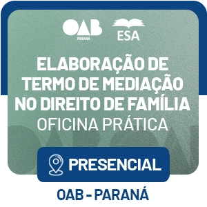 5400 Elaboração de Termo de Mediação no Direito de Família  - Oficina Prática