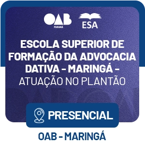 5546 Escola Superior de Formação da Advocacia Dativa – Maringá - Atuação no plantão