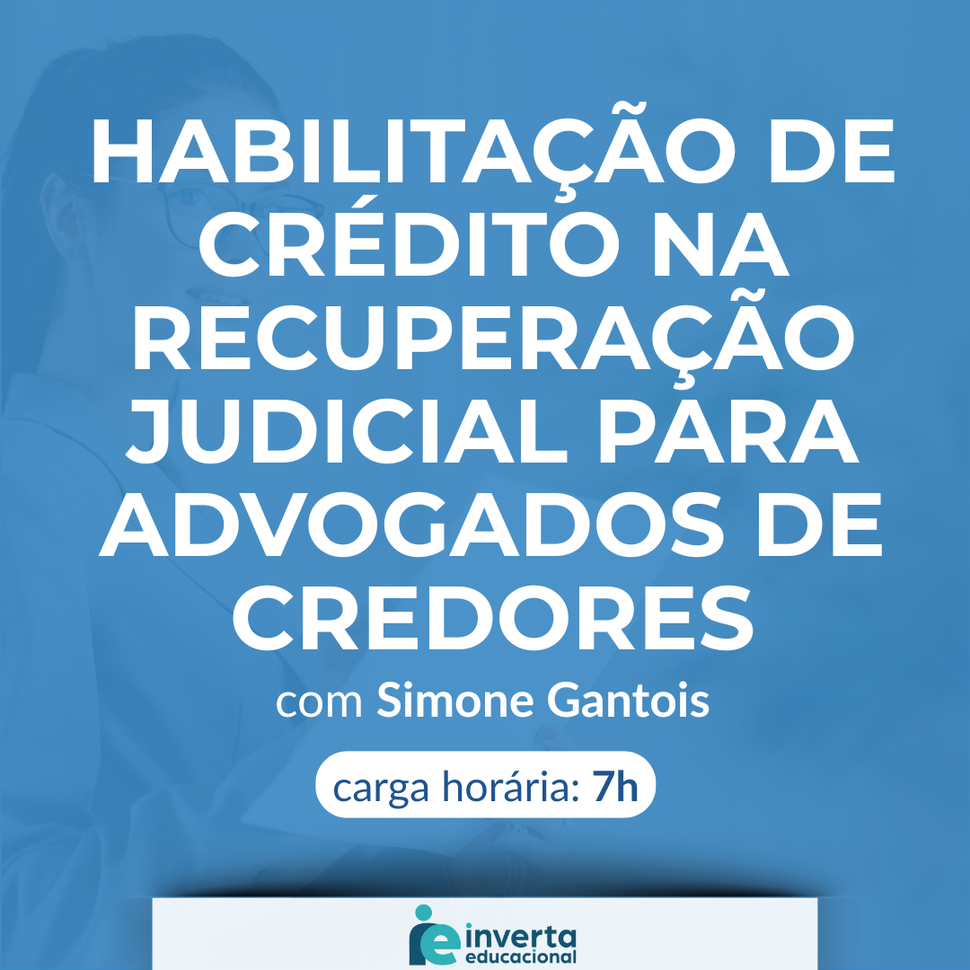 HABILITAÇÃO DE CRÉDITO NA RECUPERAÇÃO JUDICIAL PARA ADVOGADOS DE CREDORES  