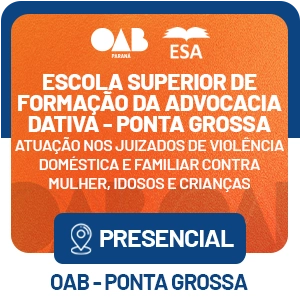 5567 Escola Superior de Formação da Advocacia Dativa –Atuação nos Juizados de Violência Doméstica e Familiar contra mulher, idosos e crianças