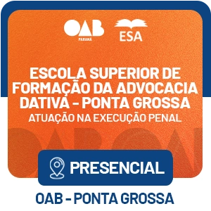 5568 Escola Superior de Formação da Advocacia Dativa –Atuação na Execução Penal 