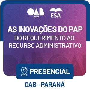 5634 As Inovações do PAP - Do Requerimento ao Recurso Administrativo