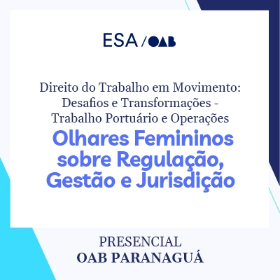 5755 Direito Do Trabalho Em Movimento: Desafios E Transformações - Trabalho Portuário E Operações Logisticas: Olhares Femininos Sobre Regulação, Gestão E Jurisdição