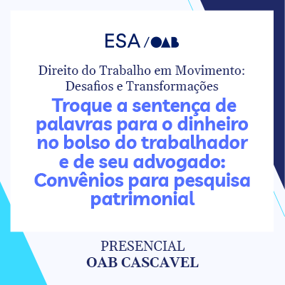 5757 Direito do Trabalho em Movimento: Desafios e Transformações - Troque a sentença de palavras para o dinheiro no bolso do trabalhador e de seu advogado: Convênios para pesquisa patrimonial