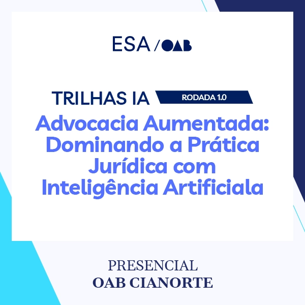 5779 Trilhas IA - Rodada 1.0 - Advocacia Aumentada: Dominando a Prática Jurídica com Inteligência Artificial