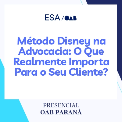 5829 Método Disney na Advocacia: O que realmente importa para o seu cliente?