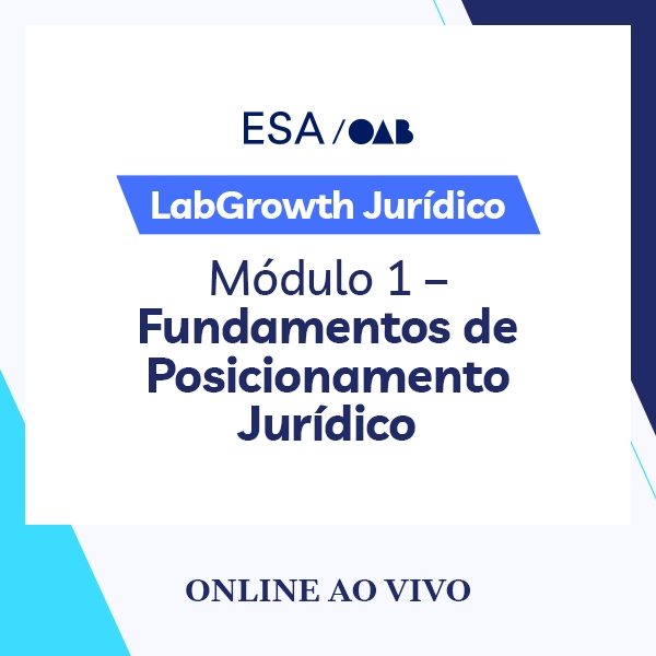 5918 LabGrowth Jurídico: A Jornada do Crescimento Estratégico na Advocacia - Módulo 1 – Fundamentos de Posicionamento Jurídico