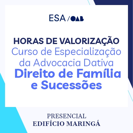  5970  Curso de Especialização da Advocacia Dativa - Horas de Valorização - Direito de Família e Sucessões