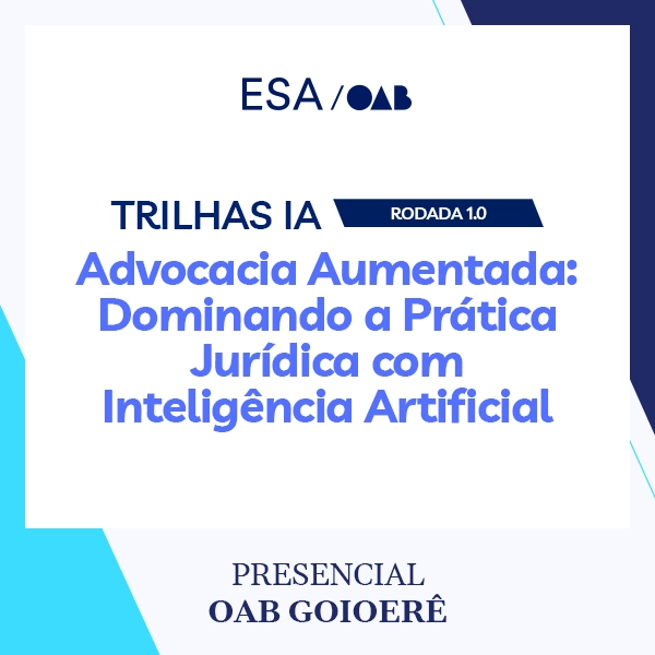5988 Trilhas IA - Rodada 1.0 - Advocacia Aumentada: Prática Jurídica com Inteligência Artificial