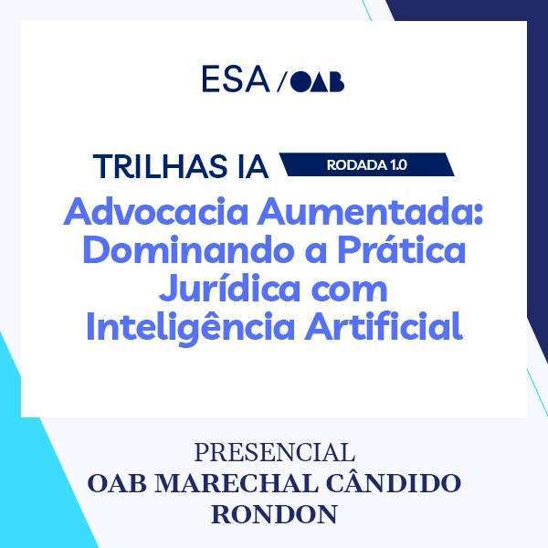 5989 Trilhas IA - Rodada 1.0 - Advocacia Aumentada: Prática Jurídica com Inteligência Artificial