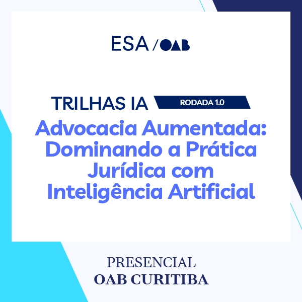 5997 Trilhas IA - Rodada 1.0 - Advocacia Aumentada: Dominando a Prática Jurídica com Inteligência Artificial