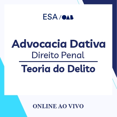 6000 Advocacia Dativa - Direito Penal - Teoria do Delito