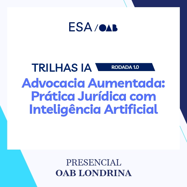 6014 Trilhas IA - Rodada 1.0 Advocacia Aumentada: Prática Jurídica com Inteligência Artificial