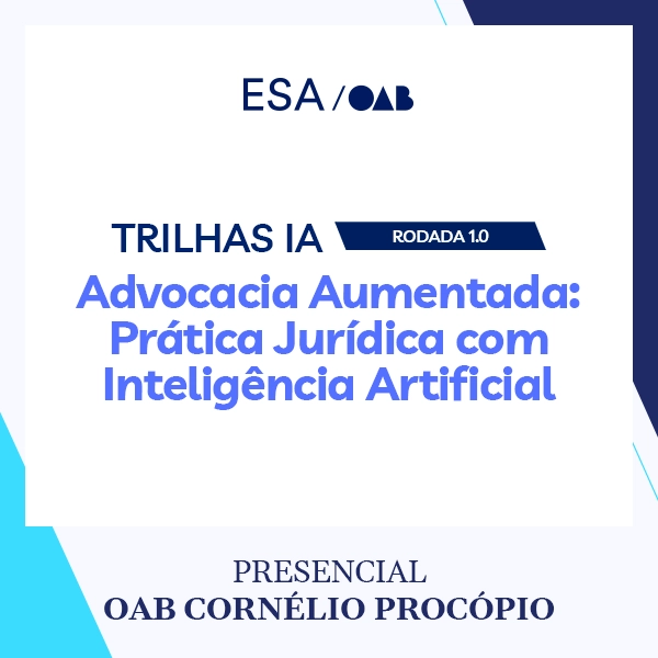 6019 Trilhas IA - Rodada 1.0 Advocacia Aumentada: Prática Jurídica com Inteligência Artificial
