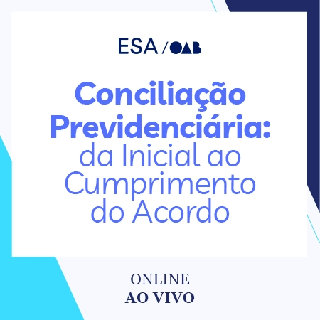6113 Conciliação previdenciária: da inicial ao cumprimento do acordo