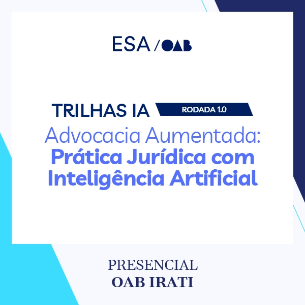 6124 Trilhas IA - Rodada 1.0 - Advocacia Aumentada: Prática Jurídica com Inteligência Artificial
