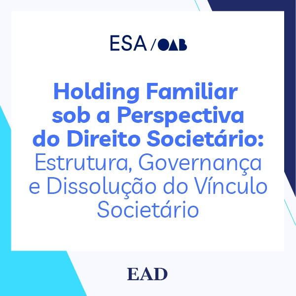 Holding Familiar sob a Perspectiva do Direito Societário: Estrutura, Governança e Dissolução do Vínculo Societário