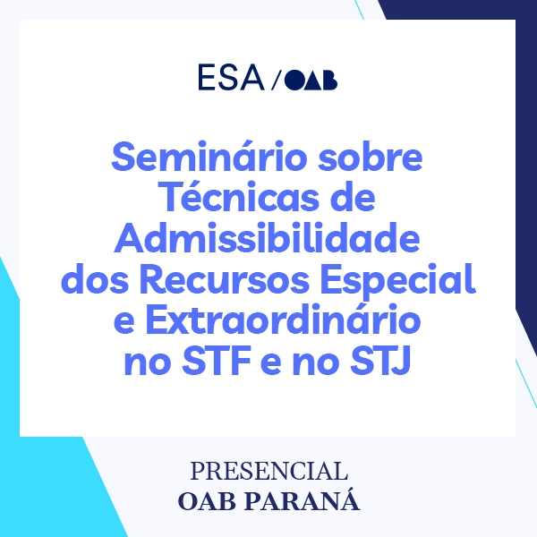 6185 Seminário sobre Técnicas de admissibilidade dos recursos especial e extraordinário no STF e no STJ
