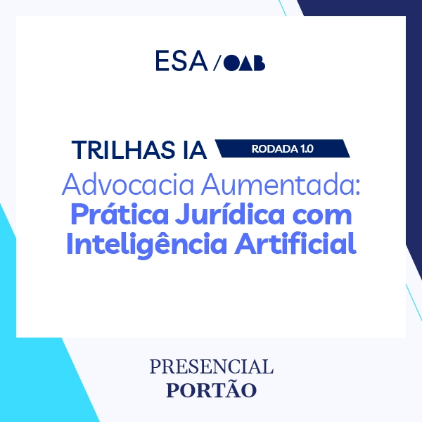 6188 Trilhas IA - Rodada 1.0 - Advocacia Aumentada: Prática Jurídica com Inteligência Artificial
