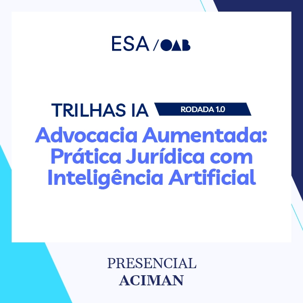 6199 Trilhas IA - Rodada 1.0 Advocacia Aumentada: Prática Jurídica com Inteligência Artificial