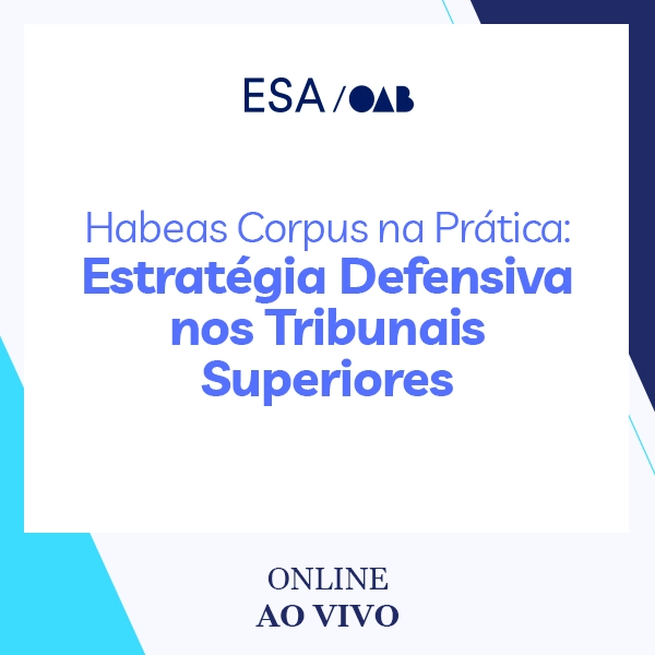 6203 Habeas Corpus na Prática: Estratégia Defensiva nos Tribunais Superiores