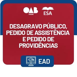 Desagravo Público, Pedido de Assistência e Pedido de Providências: Instrumentos de Defesa da Advocacia