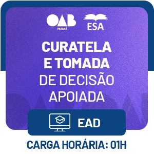Curatela e Tomada de Decisão Apoiada
